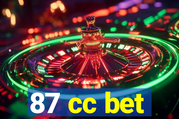 87 cc bet